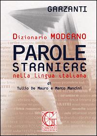 Dizionario delle parole straniere nella lingua italiana - Tullio De Mauro,Marco Mancini - copertina