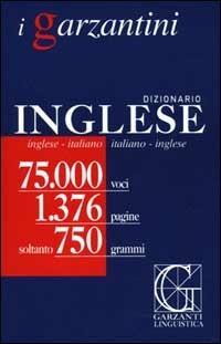 Dizionario inglese. Inglese-italiano, italiano-inglese - Libro - Garzanti  Linguistica - I Garzantini | IBS