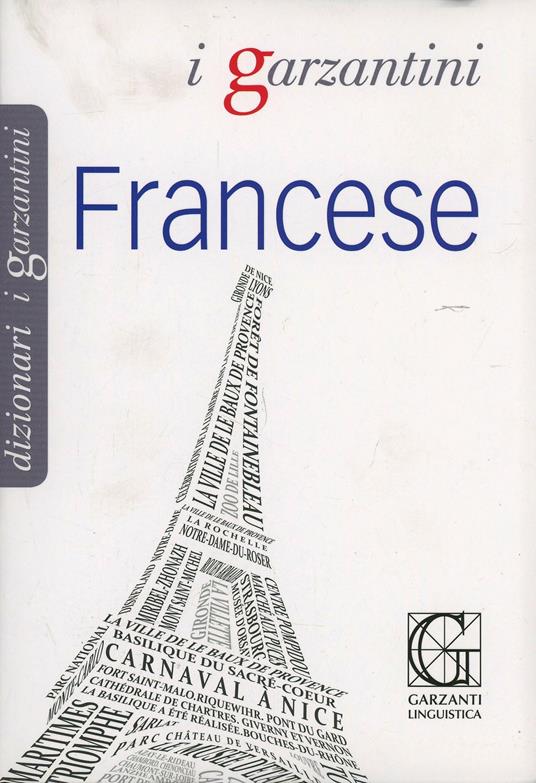 Dizionario francese. Francese-italiano, italiano-francese - Libro - Garzanti  Linguistica - I Garzantini | IBS