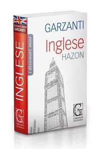 Dizionario inglese Hazon. Inglese-italiano, italiano-inglese - Libro -  Garzanti Linguistica - I Garzantini