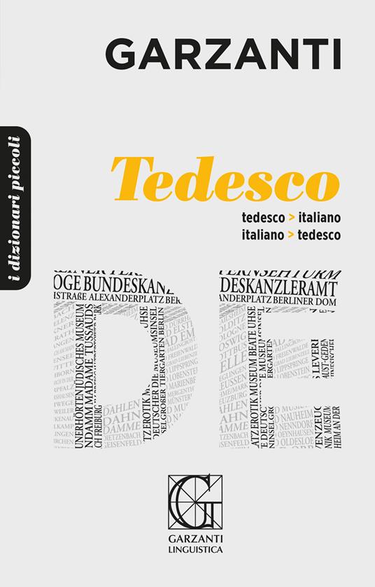 Il piccolo dizionario di tedesco. Ediz. bilingue - Libro - Garzanti  Linguistica - I piccoli dizionari | IBS