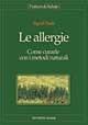 Le allergie. Come curarle con i metodi naturali