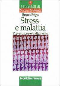 Stress e malattia. Prevenzione e trattamento - Bruno Brigo - copertina