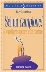 Sei un campione! I segreti per superare le tue barriere