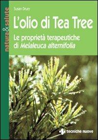 L' olio di tea tree. Le proprietà terapeutiche di Melaleuca alternifolia - Susan Drury - copertina