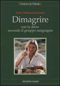 Dimagrire con la dieta secondo il gruppo sanguigno - Anita Hessmann Kosaris - copertina