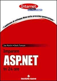 Imparare ASP.NET in 24 ore - Joe Martin,Brett Tomson - copertina