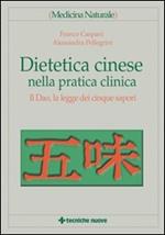 Dietetica cinese nella pratica clinica. Il Dao, la legge dei cinque sapori