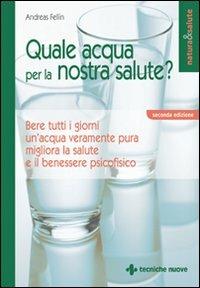 Quale acqua per la nostra salute? - Andreas Fellin - copertina