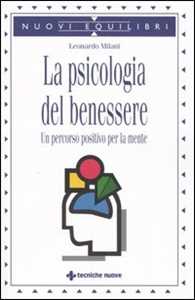 Image of La psicologia del benessere. Un percorso positivo per la mente