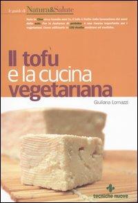 Il tofu e la cucina vegetariana - Giuliana Lomazzi - copertina
