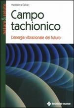 Campo tachionico. L'energia vibrazionale del futuro