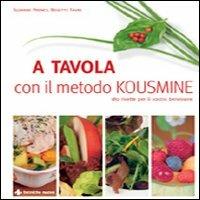 A tavola con il metodo Kousmine - Suzanne Preney,Brigitte Favre - copertina