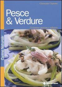 Pesce & verdure. Un'unione gustosa e salutare - Giuseppe Capano - copertina