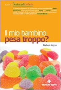 Il mio bambino pesa troppo? - Barbara Asprea - copertina