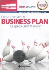 Come si prepara un business plan. La guida Ernst & Young - Brian R. Ford,Jay M. Bornstein,Patrick T. Pruitt - copertina