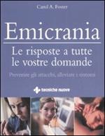 Emicrania. Le risposte a tutte le vostre domande. Ediz. illustrata