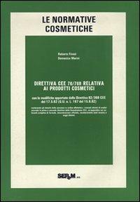 Le normative cosmetiche. Direttiva CEE 76/768 relativa ai prodotti cosmetici - Roberto Finesi - copertina