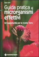 Guida pratica ai microrganismi effettivi. Un'opportunità per la nostra terra