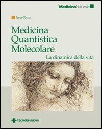 Medicina quantistica molecolare. La dinamica della vita - Beppe Rocca - copertina