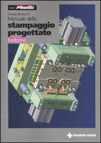 Manuale dello stampaggio progettato - Giorgio Bertacchi - copertina