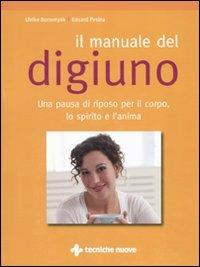 Il manuale del digiuno - Ulrike Borovnyak,Eduard Pesina - copertina