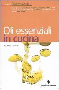 Oli essenziali in cucina - Roberta Deiana - copertina