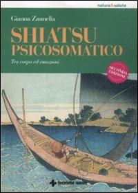 Shiatsu psicosomatico. Tra corpo ed emozioni - Gianna Zannella - copertina