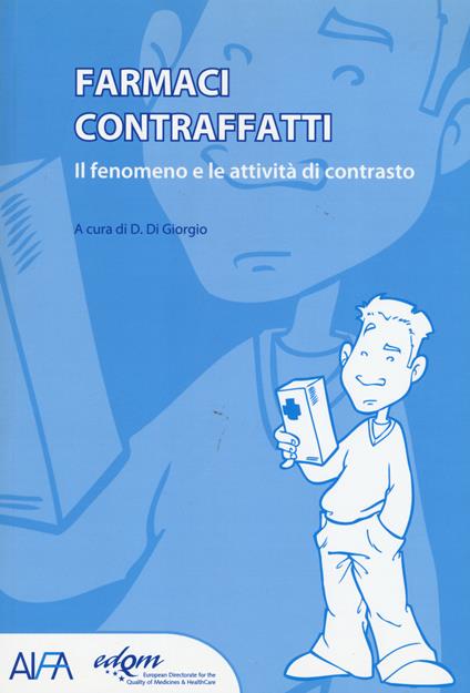 Farmaci contraffatti. Il fenomeno e le attività di contrasto - copertina