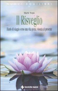 Il risveglio. Diario di viaggio verso una vita piena, vissuta al presente - Mark Nepo - copertina