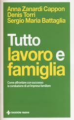 Tutto lavoro e famiglia. Come affrontare con successo la conduzione di un'impresa familiare