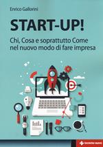 Start-up! Chi, cosa e soprattutto come nel nuovo modo di fare impresa