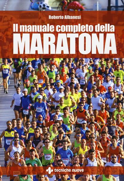 Il manuale completo della maratona - Roberto Albanesi - copertina