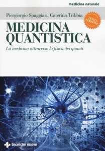 Image of Medicina quantistica. La medicina attraverso la fisica dei quanti. Ediz. illustrata
