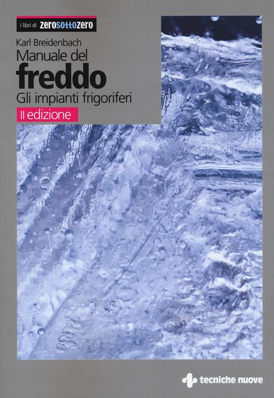 Manuale del freddo. Gli impianti frigoriferi - Karl Breidenbach - copertina