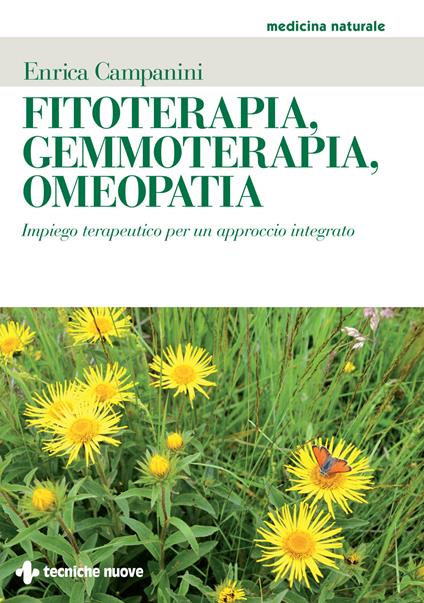 Fitoterapia, gemmoterapia, omeopatia. Impiego terapeutico per un approccio integrato - Enrica Campanini - ebook