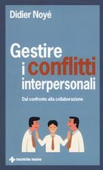 Gestire i conflitti interpersonali. Dal confronto alla collaborazione