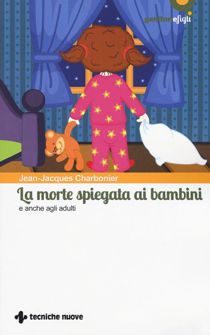 La morte spiegata ai bambini e anche agli adulti - Jean-Jacques Charbonier - copertina