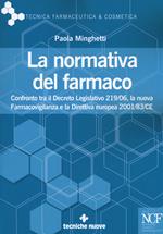 La normativa del farmaco. Confronto tra il Decreto Legislativo 219/06, la nuova Farmacovigilanza e la Direttiva europea 2001/83/CE