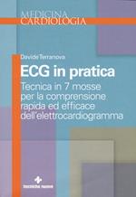 Ecg in pratica. Tecnica in 7 mosse per la comprensione rapida ed efficace dell'elettrocardiogramma