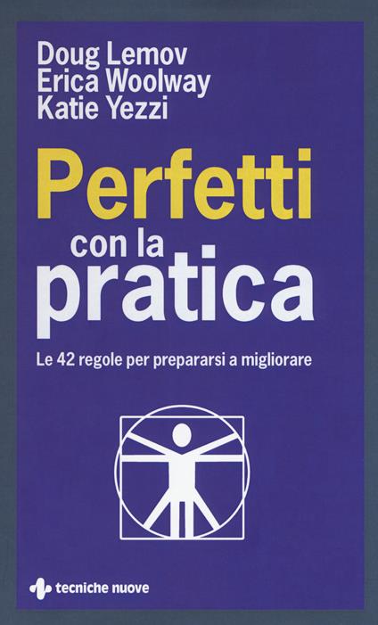 Perfetti con la pratica. Le 42 regole per prepararsi a migliorare - Doug Lemov,Erica Woolway,Katie Yezzi - copertina