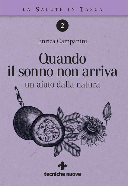 Quando il sonno non arriva. Un aiuto dalla natura - Enrica Campanini - ebook