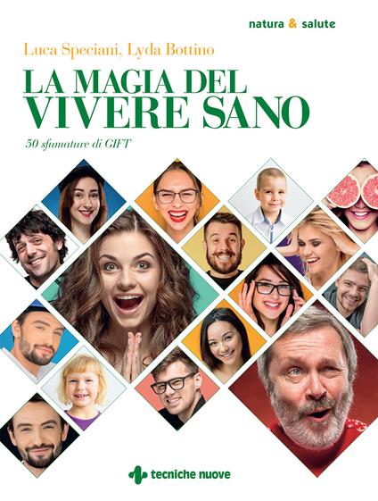 La magia del vivere sano. 50 sfumature di GIFT - Lyda Bottino,Luca Speciani - ebook