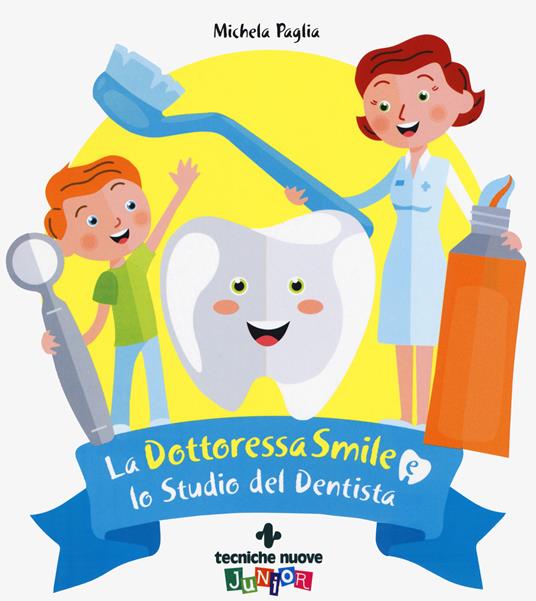 La dottoressa Smile e lo studio del dentista - Michela Paglia - copertina
