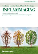 Inflammaging. Nutraceutica e micoterapia per gestire l'infiammazione cronica di basso grado