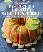 Pasticceria creativa gluten free. Dolci fantasie alla portata di tutti