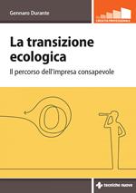 La transizione ecologica. Il percorso dell'impresa consapevole