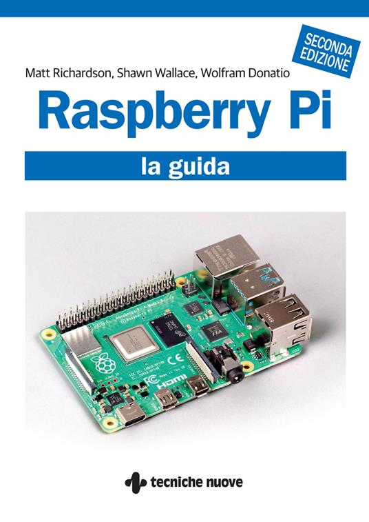 Raspberry Pi. La guida - Matt Richardson,Shawn Wallace,Wolfram Donatio - copertina