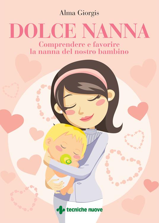 Dolce nanna. Comprendere e favorire la nanna del nostro bambino. Con QR code - Alma Giorgis - copertina