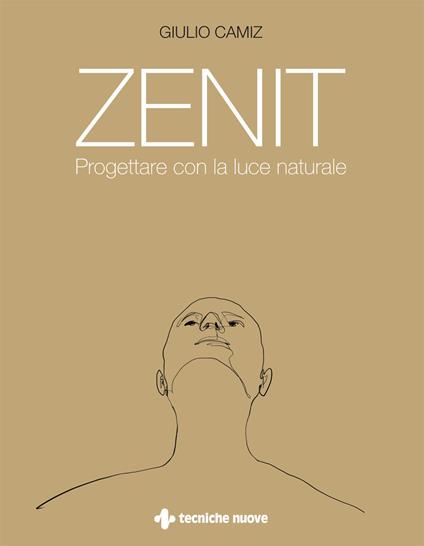 Zenit. Progettare con la luce naturale - Giulio Camiz - copertina